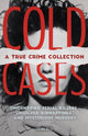 Book cover of: Cold Cases: A True Crime Collection. By: Cheyna Roth