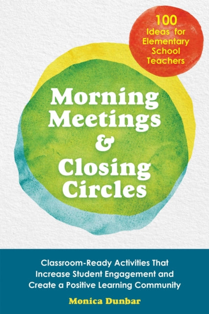 Book cover of: Morning Meetings and Closing Circles. By: Monica Dunbar