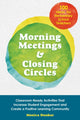 Book cover of: Morning Meetings and Closing Circles. By: Monica Dunbar