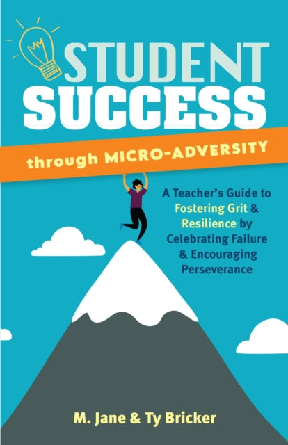 Book cover of: Student Success through Micro-Adversity. By: M. Jane
