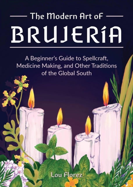 Book cover of: Modern Art of Brujeria. By: Lou Florez