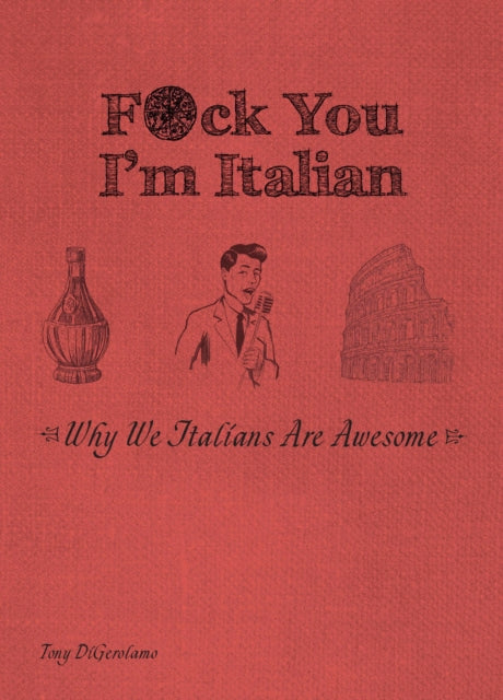 Book cover of: F*ck You, I'm Italian. By: Tony DiGerolamo
