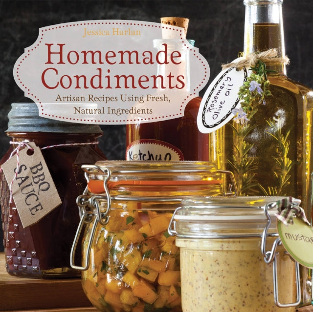 Book cover of: Homemade Condiments. By: Jessica Harlan