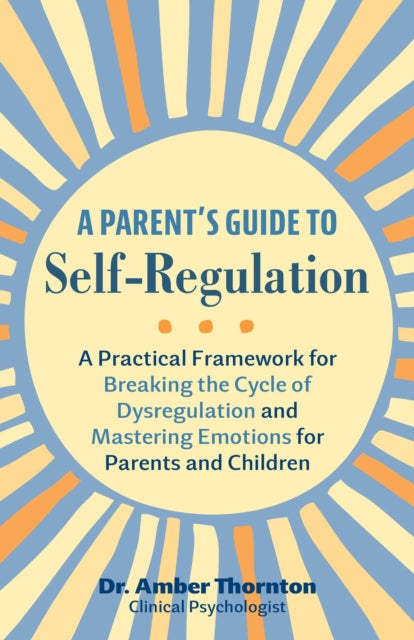 Book cover of: Parent's Guide to Self-Regulation. By: Amber Thornton