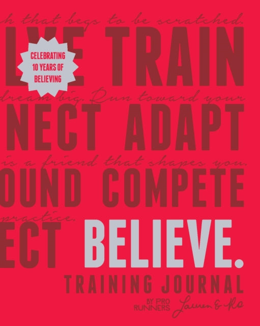 Book cover of: Believe Training Journal (10th Anniversary Revised Edition)