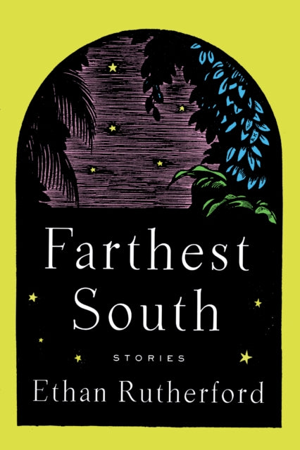 Book cover of: Farthest South & Other Stories. By: Ethan Rutherford
