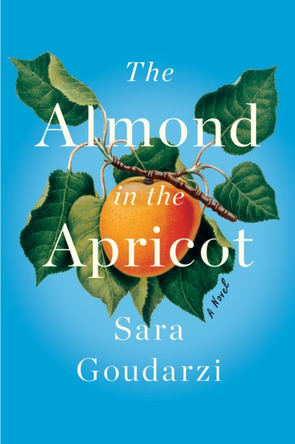 Book cover of: Almond in the Apricot. By: Sara Goudarzi