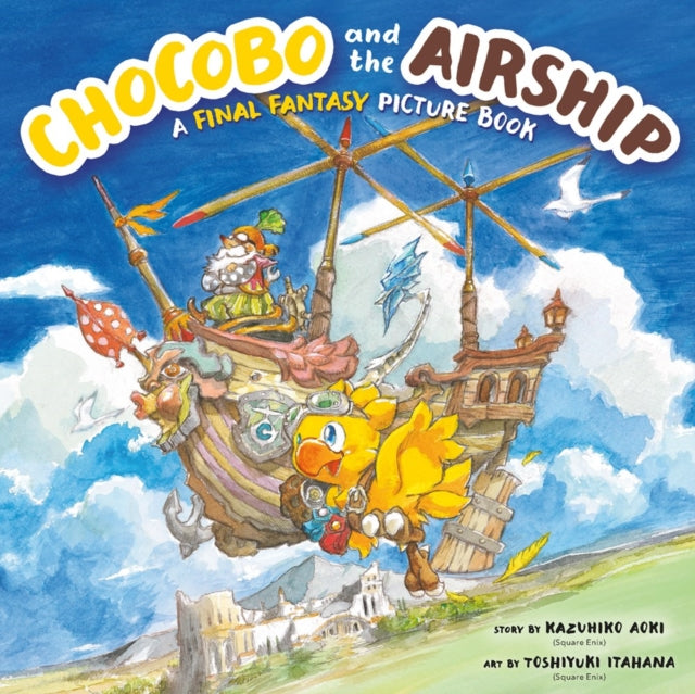 Book cover of: Chocobo and the Airship: A Final Fantasy Picture Book. By: Kazuhiko Aoki