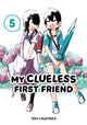 Book cover of: My Clueless First Friend 05. By: Taku Kawamura