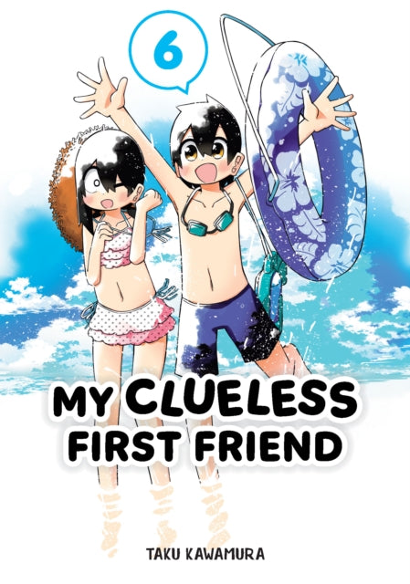 Book cover of: My Clueless First Friend 06. By: Taku Kawamura