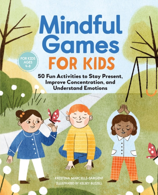 Book cover of: Mindful Games for Kids. By: Kristina Sargent