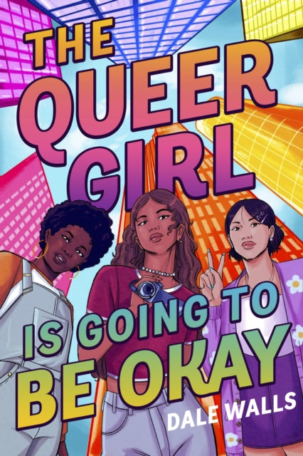 Book cover of: Queer Girl is Going to Be Okay. By: Dale Walls
