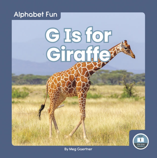 Book cover of: G Is for Giraffe. By: Meg Gaertner