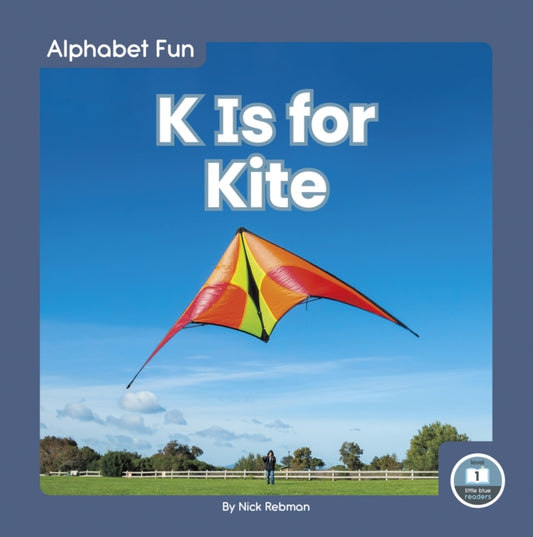 Book cover of: K Is for Kite. By: Nick Rebman