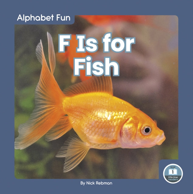 Book cover of: F Is for Fish. By: Nick Rebman