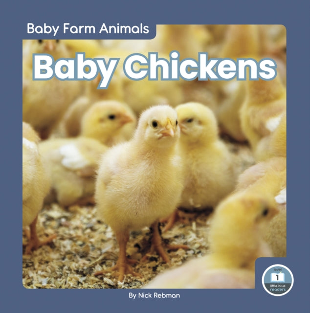 Book cover of: Baby Chickens. By: Nick Rebman