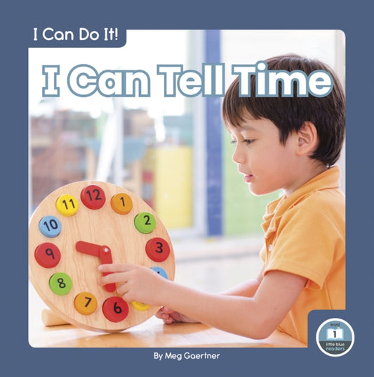 Book cover of: I Can Tell Time. By: Meg Gaertner