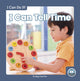Book cover of: I Can Tell Time. By: Meg Gaertner