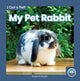Book cover of: My Pet Rabbit. By: Brienna Rossiter