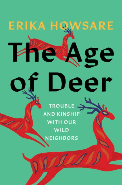 Book cover of: Age of Deer. By: Erika Howsare