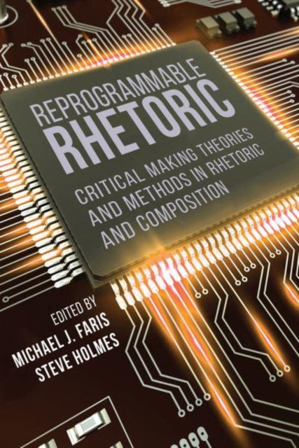Book cover of: Reprogrammable Rhetoric. By: Michael J. Faris