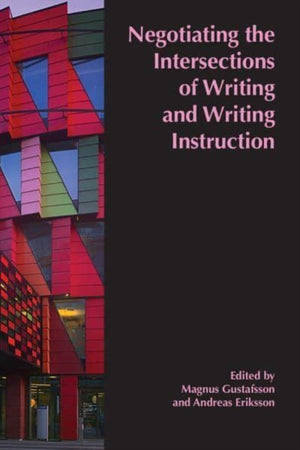 Negotiating the Intersections of Writing and Writing Instruction