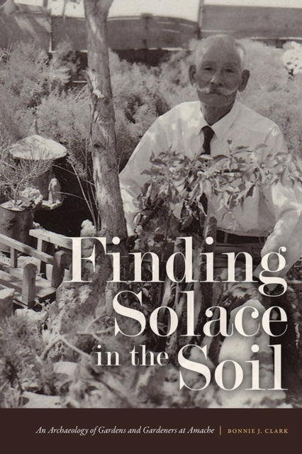 Book cover of: Finding Solace in the Soil. By: Bonnie J. Clark