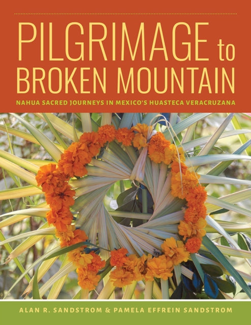 Book cover of: Pilgrimage to Broken Mountain. By: Alan R. Sandstrom