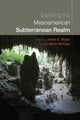 Book cover of: Exploring the Mesoamerican Subterranean Realm. By: James E. Brady