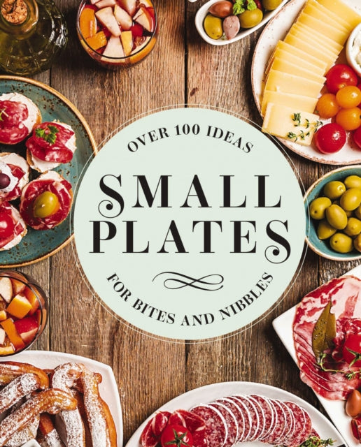 Book cover of: Small Plates. By: Editors of Editors of Cider Mill Press