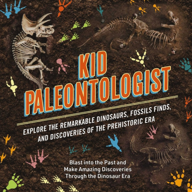 Book cover of: Kid Paleontologist. By: Julius Csotonyi