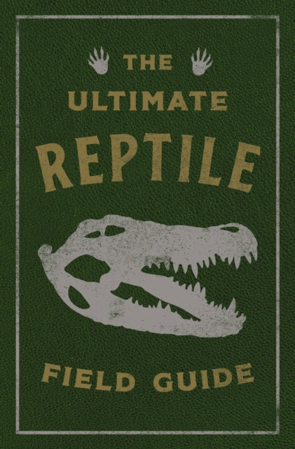 Book cover of: Ultimate Reptile Field Guide. By: Applesauce Applesauce Press