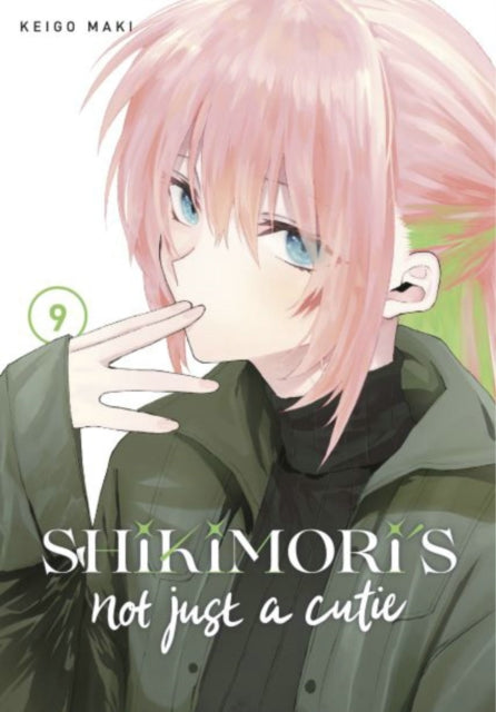 Book cover of: Shikimori's Not Just a Cutie 9. By: Keigo Maki