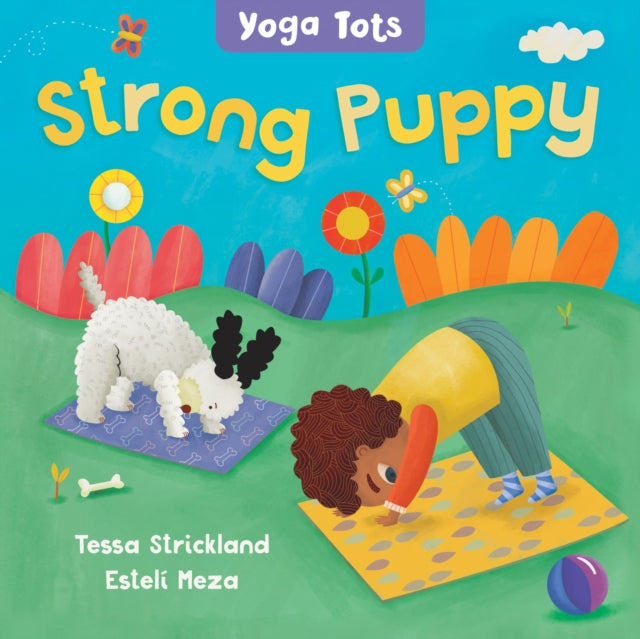 Book cover of: Yoga Tots: Strong Puppy. By: Tessa Strickland