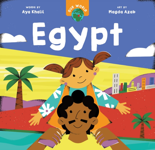 Book cover of: Our World: Egypt. By: Aya Khalil