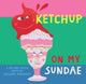 Book cover of: Ketchup On My Sundae