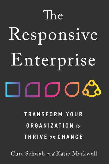 Book cover of: Responsive Enterprise. By: Curt Schwab