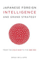 Book cover of: Japanese Foreign Intelligence and Grand Strategy. By: Brad Williams