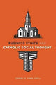 Book cover of: Business Ethics and Catholic Social Thought. By: Daniel K. Finn