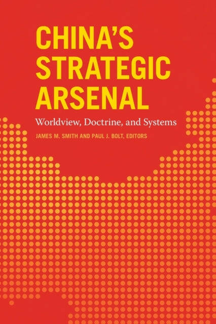 Book cover of: China's Strategic Arsenal. By: James M. Smith