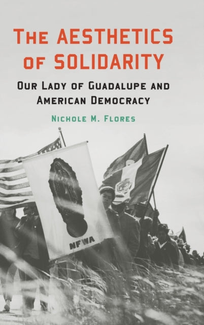 Book cover of: Aesthetics of Solidarity. By: Nichole M. Flores