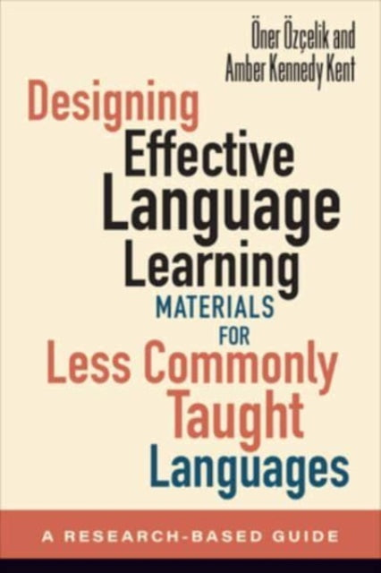 Book cover of: Designing Effective Language Learning Materials for Less Commonly Taught Languages. By: Öner Özçelik