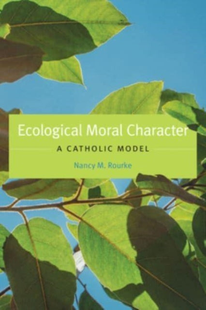 Book cover of: Ecological Moral Character. By: Nancy M. Rourke