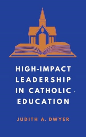 High-Impact Leadership in Catholic Education