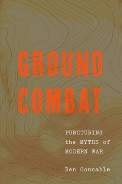 Book cover of: Ground Combat. By: Ben Connable