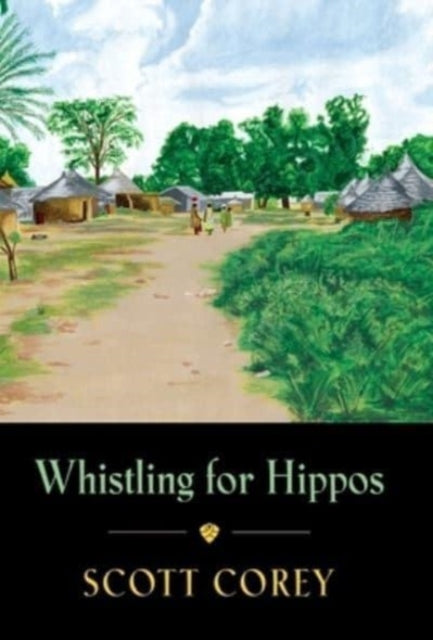Book cover of: Whistling for Hippos. By: Scott Corey