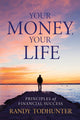 Book cover of: Your Money, Your Life