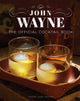Book cover of: John Wayne: The Official Cocktail Book Gift Set