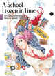 Book cover of: School Frozen in Time 3. By: Naoshi Arakawa