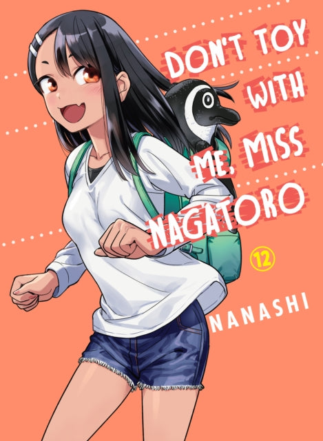 Book cover of: Don't Toy with Me, Miss Nagatoro, Volume 12. By: Nanashi